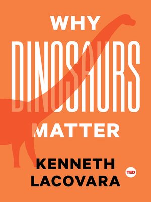 cover image of Why Dinosaurs Matter